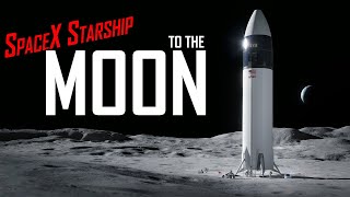 SpaceX Starship to land NASA Astronauts on the Moon!