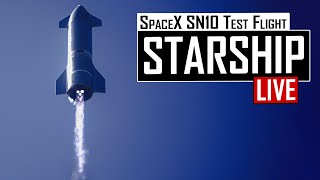 SpaceX Starship SN10 10km High Altitude Test Flight 🔴 [SCRUBBED ATTEMPT]