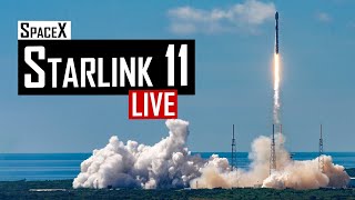 SpaceX Starlink 11 Launch 🔴 Live