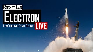 Rocket Lab Electron Launch 🚀 I Can’t Believe It’s Not Optical 🔴 Live