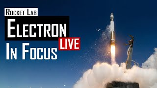 Rocket Lab Electron Launch 🚀 In Focus 🔴 Live