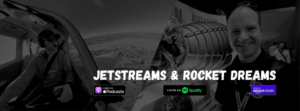 Jetstreams & Rocket Dreams Podcast