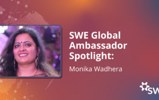 swe-global-ambassador-spotlight:-monika-wadhera