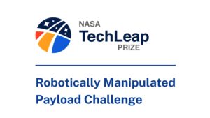 nasa-techleap-prize:-robotically-manipulated-payload-challenge